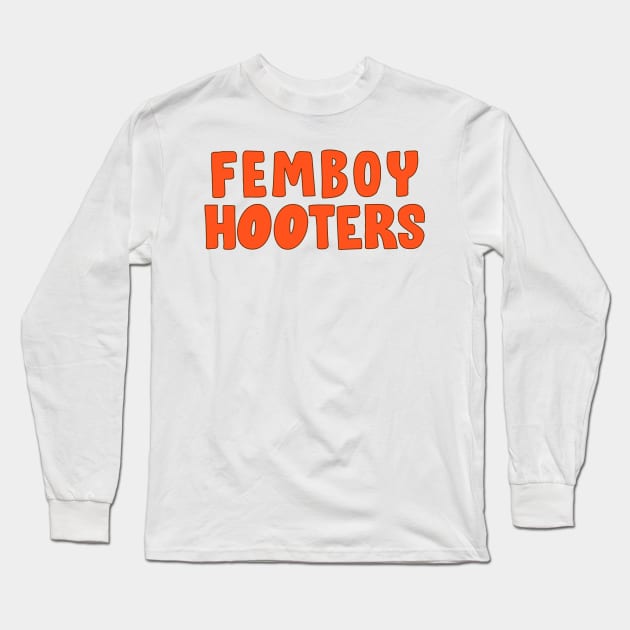 Femboy Hooters - Text-Only Uniform Design Long Sleeve T-Shirt by HUNIBOI